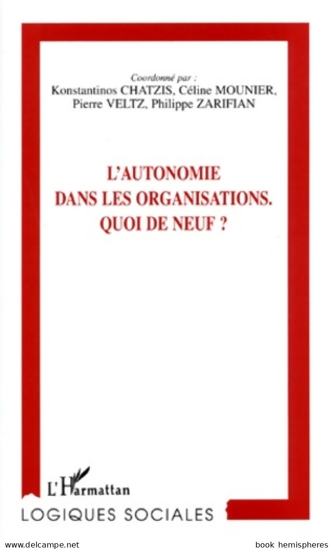 L'autonomie Dans Les Organisations : Quoi De Neuf (1999) De Pierre Gabaston - Sciences