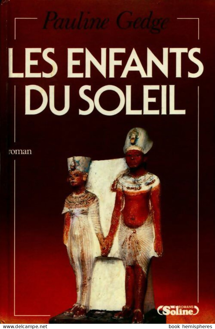 Les Enfants Du Soleil (1984) De Pauline Gedge - Storici