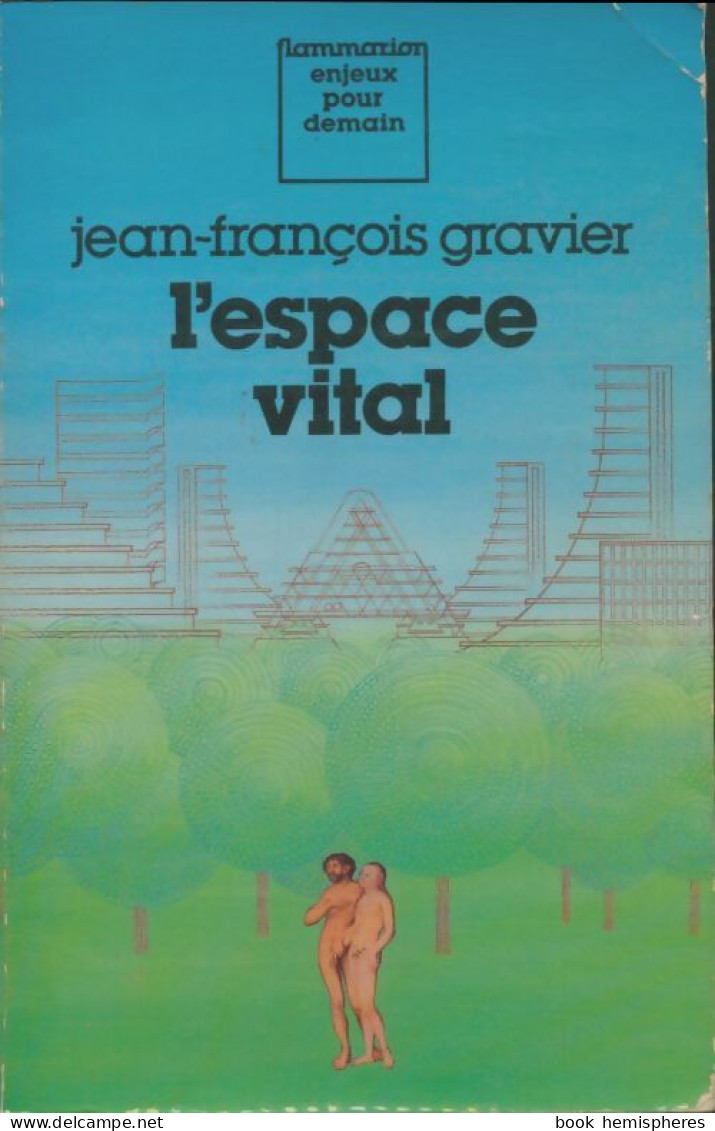 L'espace Vital : Du Paradis Terrestre à L'aménagement Du Territoire (1984) De Jean-François Gravier - Politique