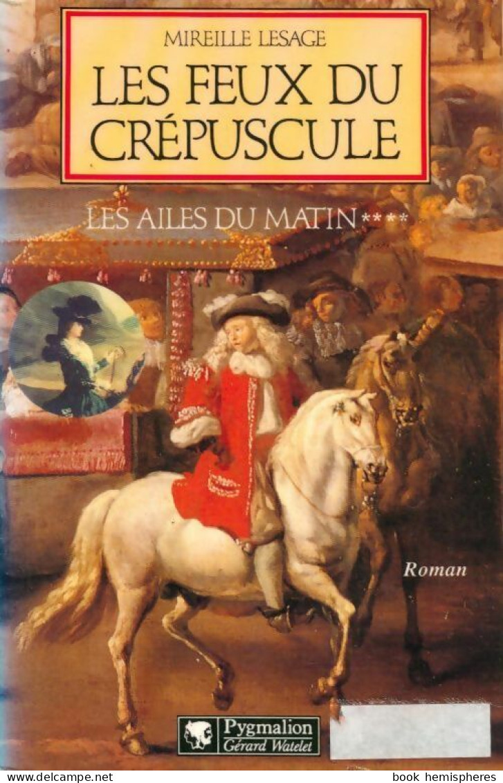 Les Ailes Du Matin Tome IV : Les Feux Du Crépuscule (1992) De Mireille Lesage - Historisch