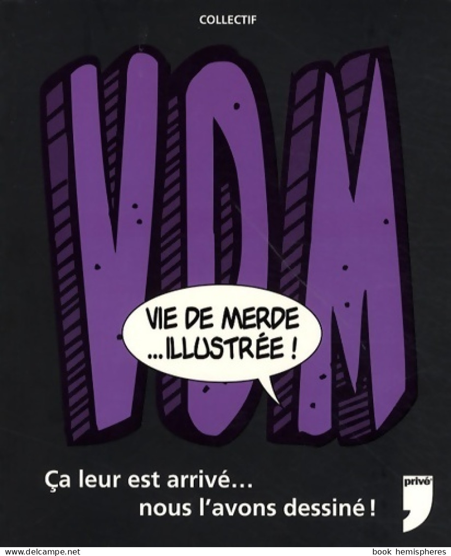 Vie De Merde... Illustree (2009) De Collectif - Humour