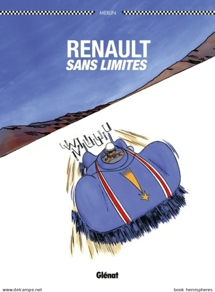 Renault Sans Limites : Les Rois De L'asphalte (2013) De Christophe Merlin - Andere & Zonder Classificatie