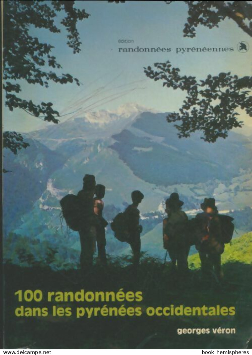 100 Randonnées Dans Les Pyrénées Occidentales (0) De Georges Véron - Toerisme