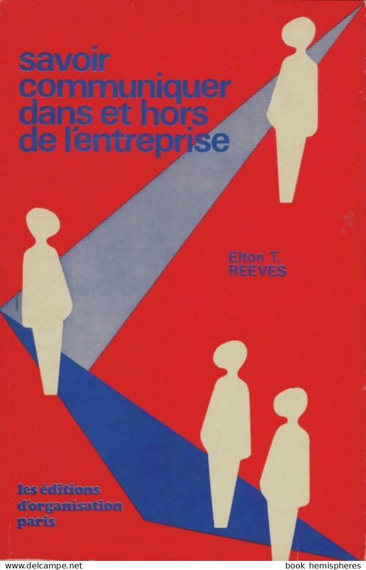 Savoir Communiquer Dans Et Hors De L'entreprise (1976) De Elton T. Reeves - Handel