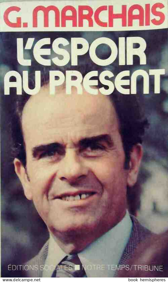 L'espoir Au Présent (1980) De Georges Marchais - Politique