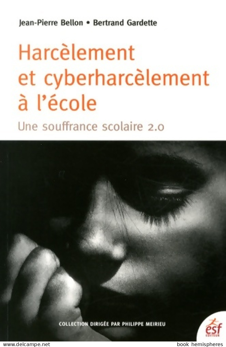 Harcèlement Et Cyber Harcèlement à L'école (2014) De GARDETTE BELLON - Psicología/Filosofía