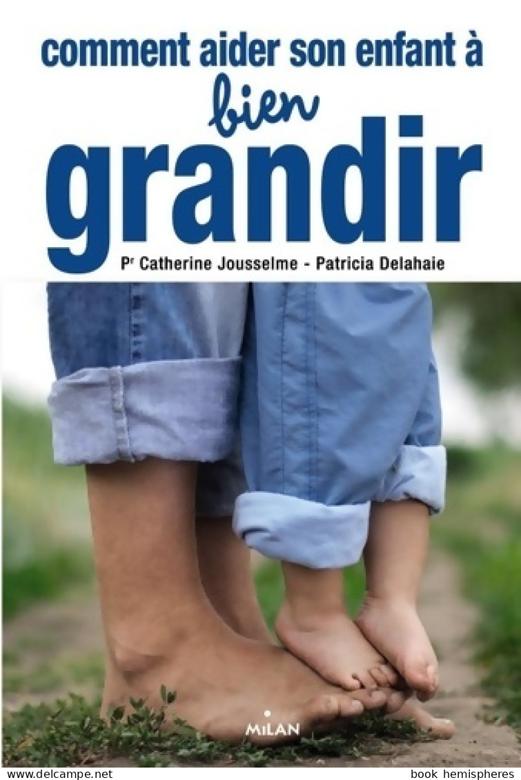 Comment Aider Son Enfant A Bien Grandir (2012) De Catherine Jousselme - Gezondheid