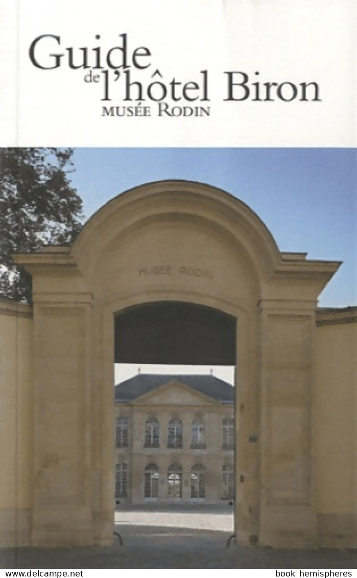 Guide De L'Hôtel Biron Musée Rodin (2010) De Dominique Viéville - Art
