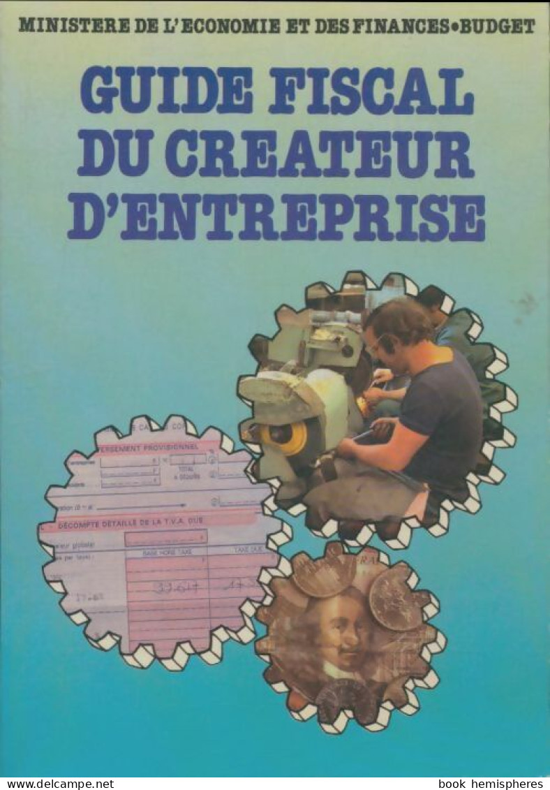 Guide Fiscal Du Créateur D'entreprise (1982) De Collectif - Economie