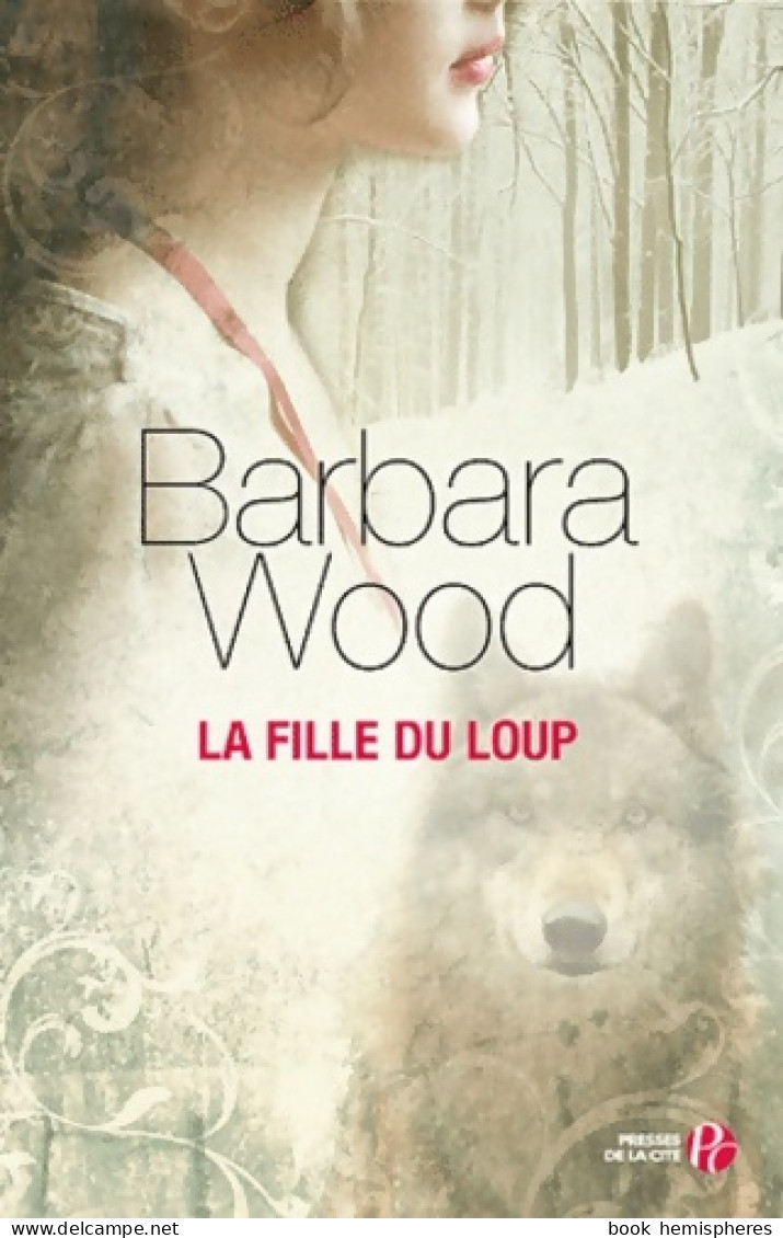 La Fille Du Loup (2012) De Barbara Wood - Historisch