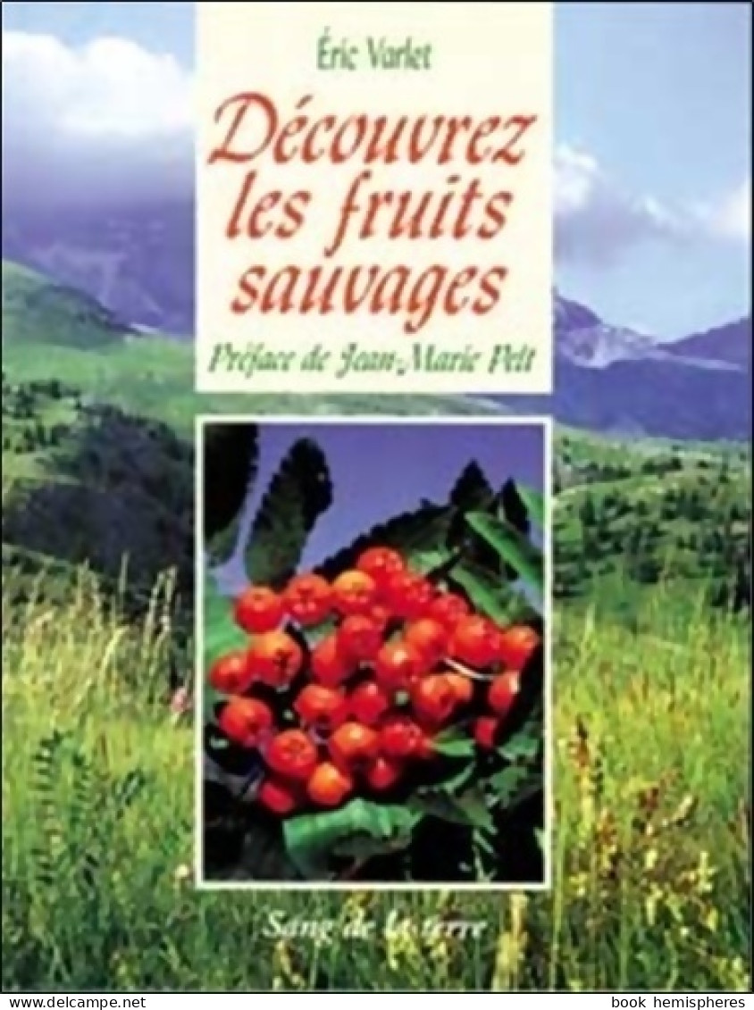 Découvrez Les Fruits Sauvages (1999) De Eric Varlet - Natur