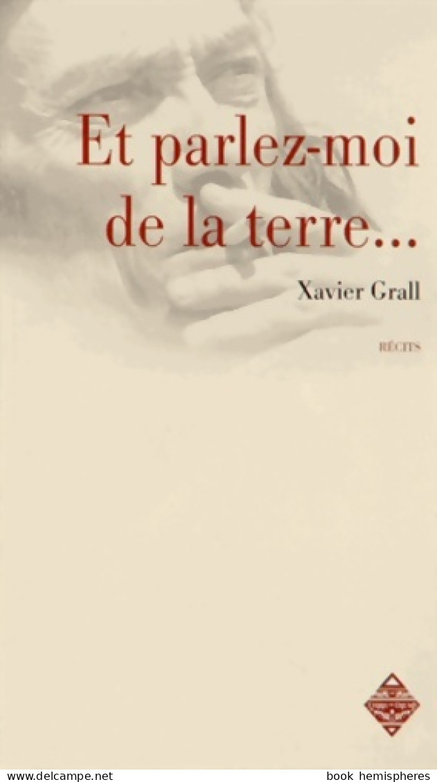 Et Parlez-moi De La Terre (2013) De Xavier Grall - Other & Unclassified