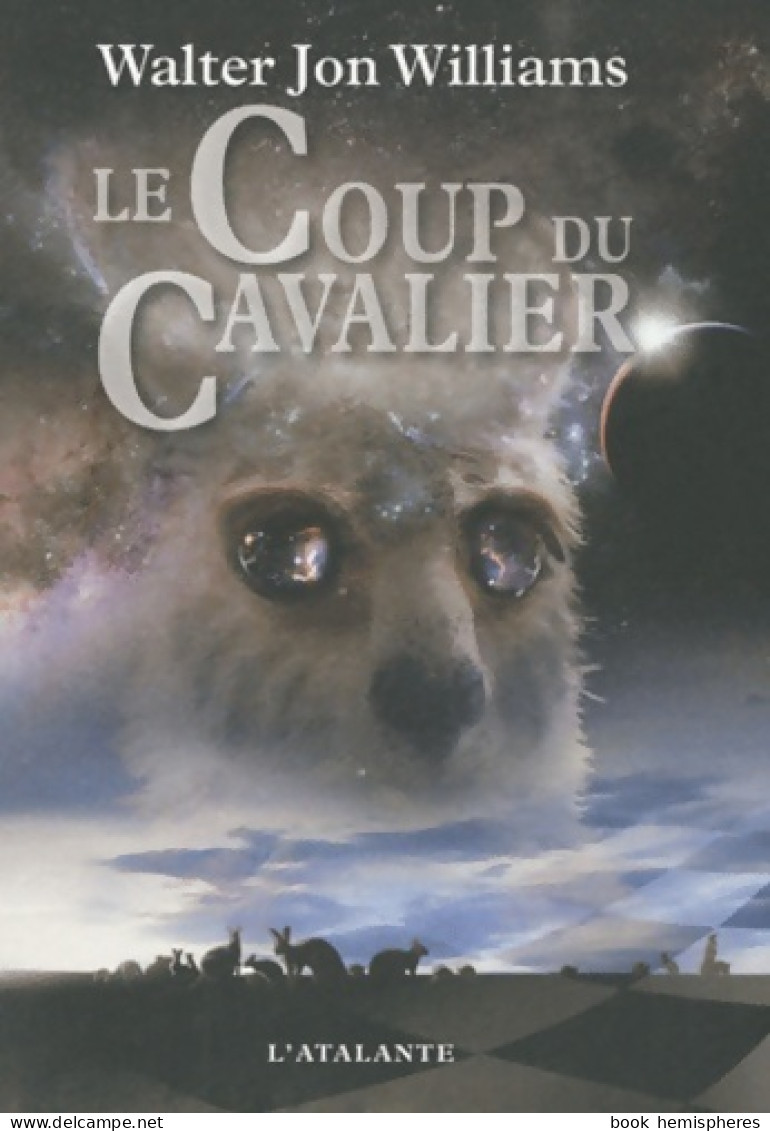 LE COUP DU CAVALIER (2010) De Walter Jon Williams - Autres & Non Classés