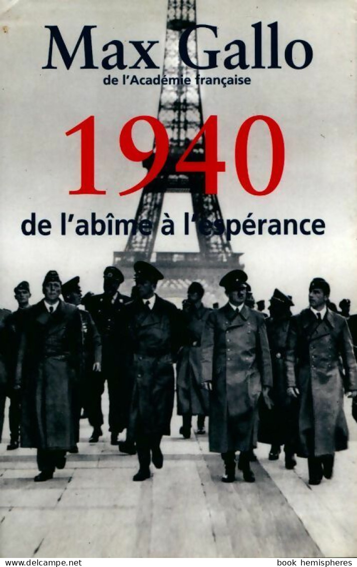 1940, De L'abîme à L'espérance (2010) De Max Gallo - Guerre 1939-45