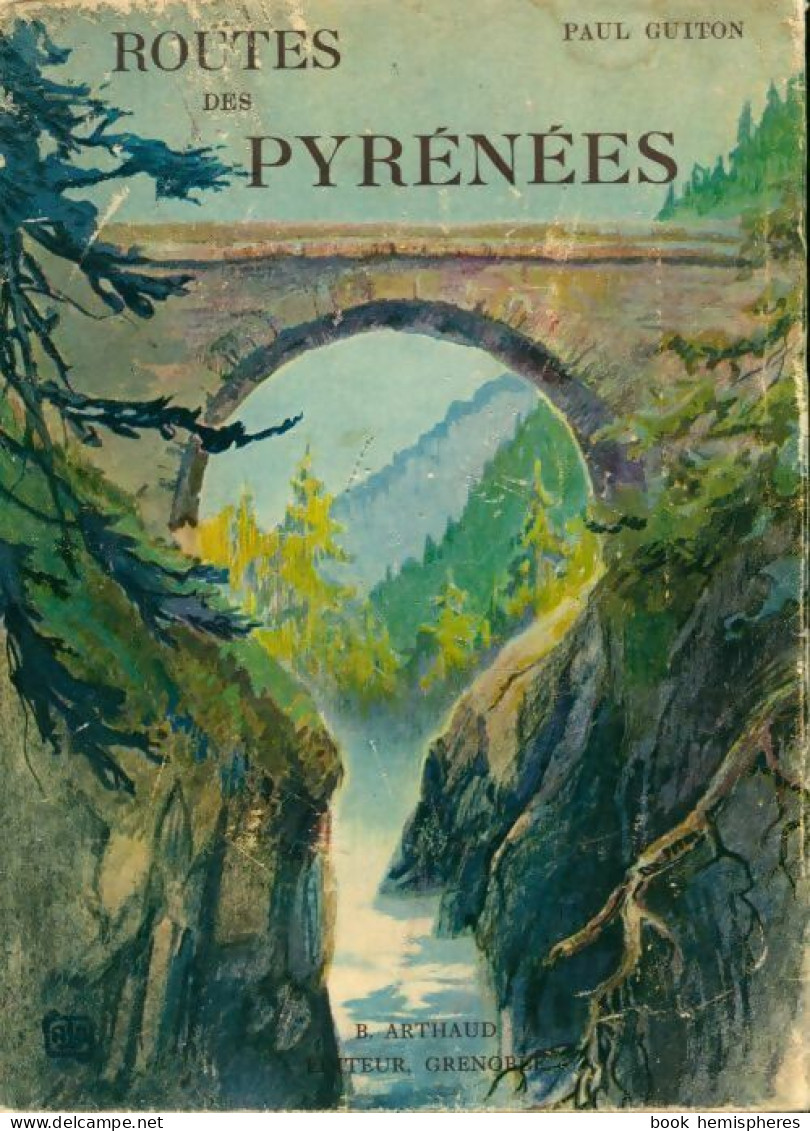 Route Des Pyrénées (1958) De Paul Guiton - Aardrijkskunde