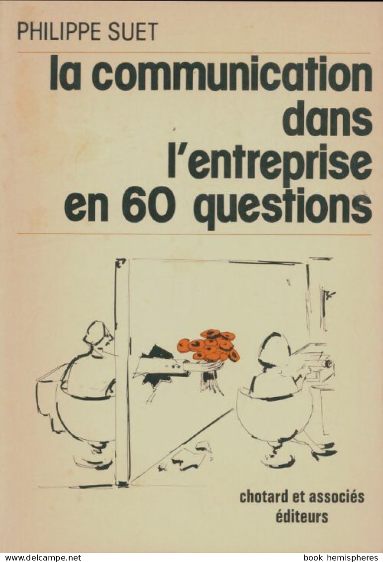 La Communication Dans L'entreprise En 60 Questions (1979) De Philippe Suet - Economie