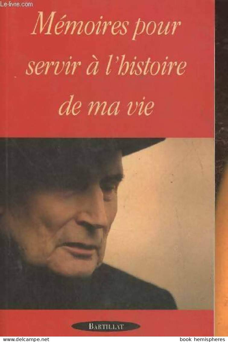 Mémoires Pour Servir à L'histoire De Ma Vie (1997) De Anonyme - Politik