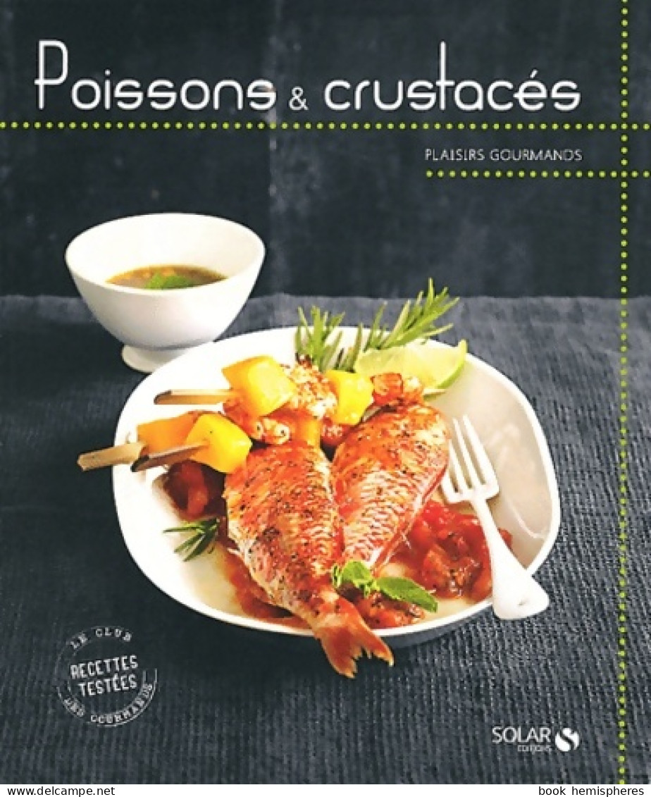 POISSONS & Crustacés - PLAISIRS GOURMANDS (2012) De Collectif - Gastronomie