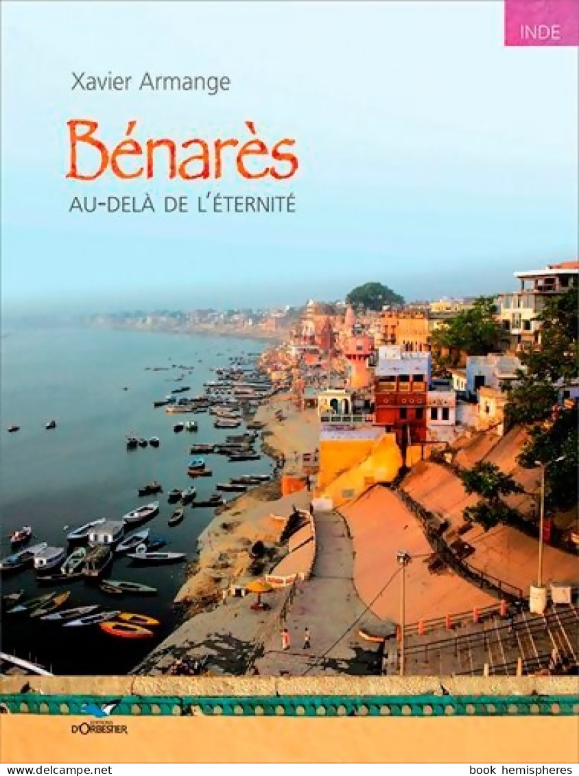 Bénarès : Au Delà De L'éternité (2008) De Xavier Armange - Tourisme