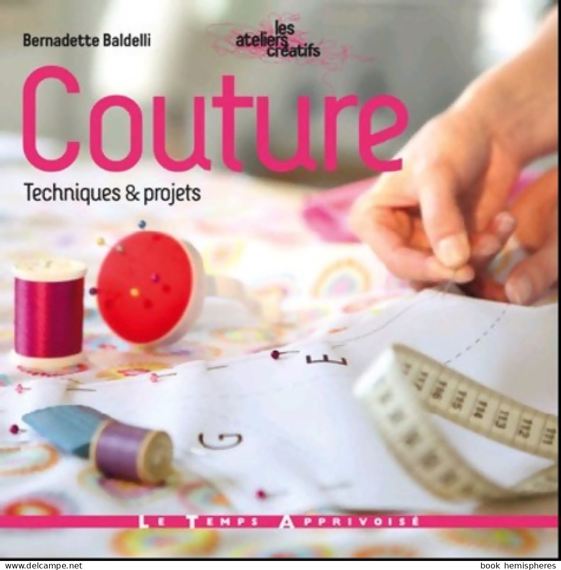 Couture - Techniques & Projets (2010) De Bernadette Baldelli - Garten