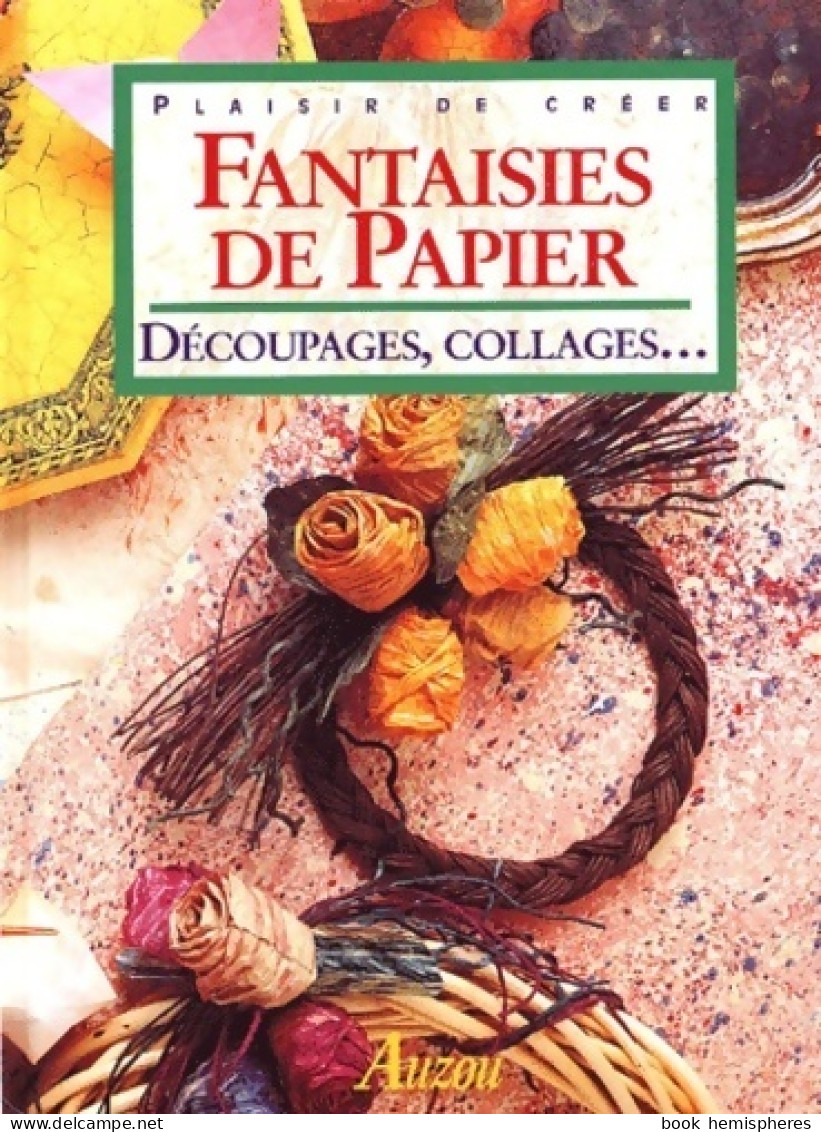 Fantaisies De Papiers : Découpages Collages (2001) De Collectif - Reisen