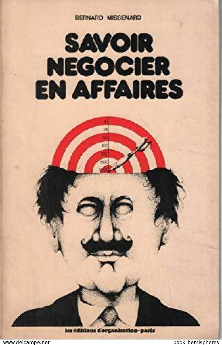 Savoir Negocier En Affaires (1973) De Bernard Missenard - Economie
