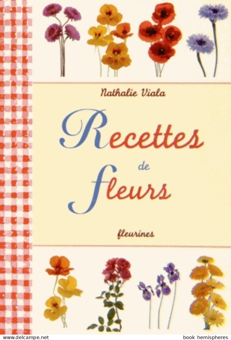 Recettes De Fleurs (2013) De Nathalie Viala - Gastronomie