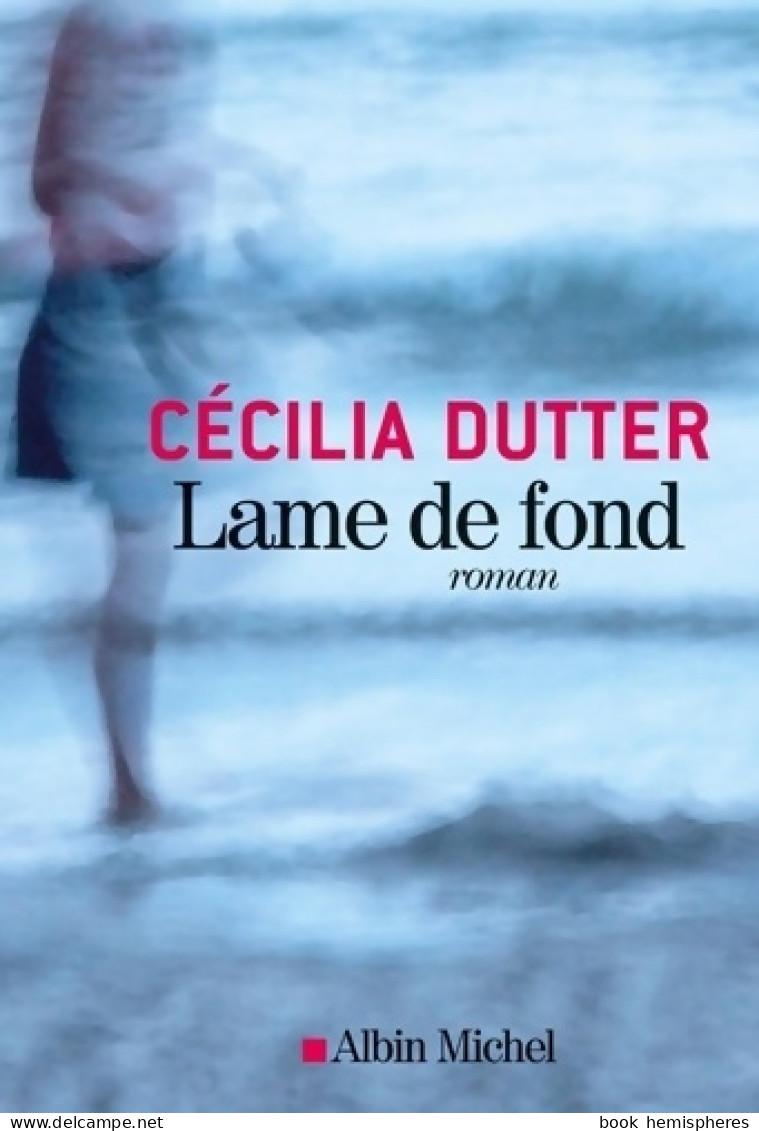 Lame De Fond (2012) De Cécilia Dutter - Romantique