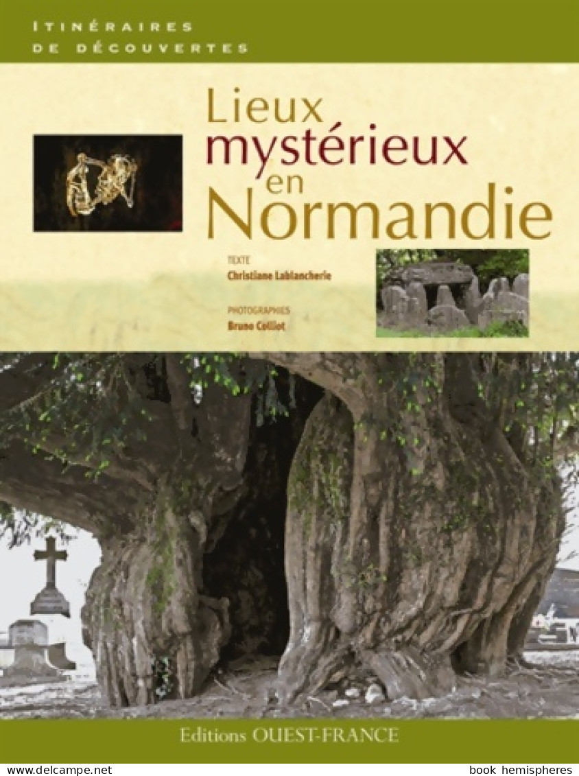 Lieux Mystérieux En Normandie (2012) De Christiane Lablancherie - Toerisme