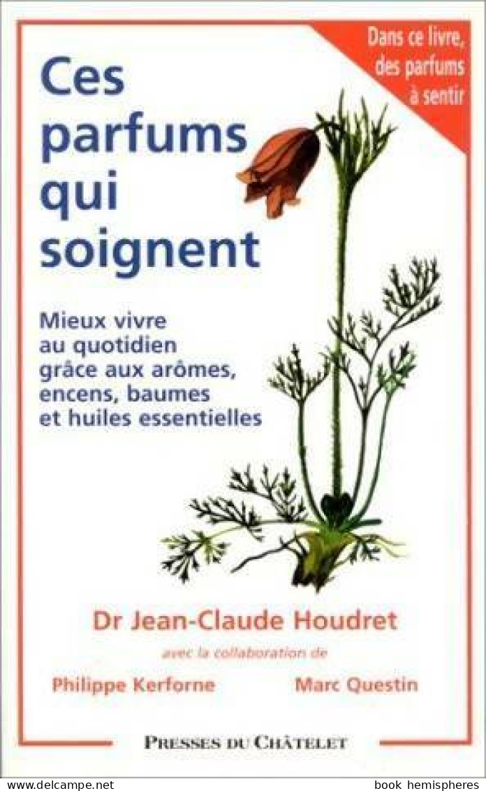 Ces Parfums Qui Soignent (1997) De Marc-Louis Questin - Gesundheit