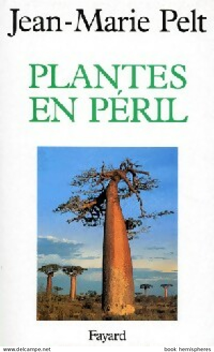 Plantes En Péril (1997) De Jean-Marie Pelt - Natur