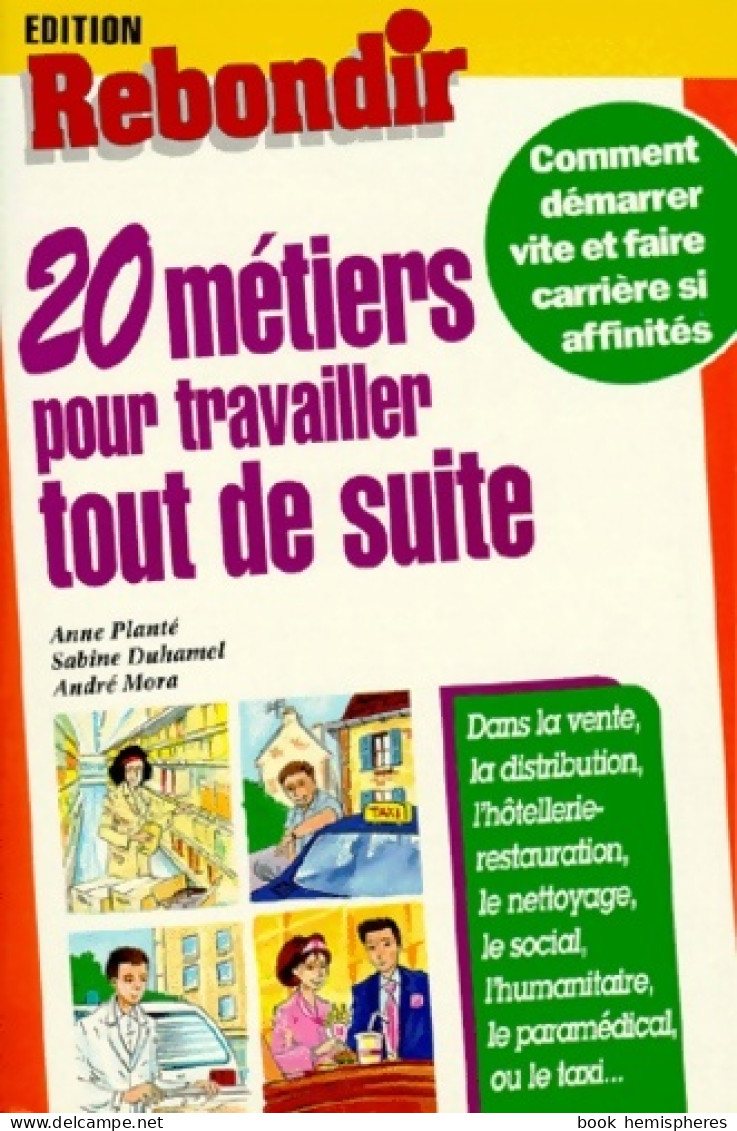 20 Métiers Pour Travailler Tout De Suite (1995) De Anne Planté - Unclassified