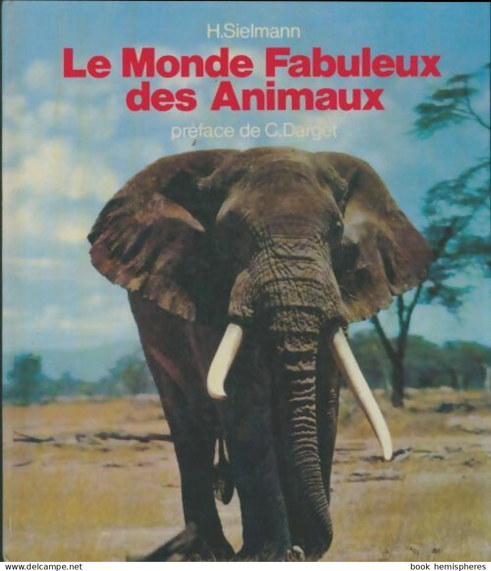 Le Monde Fabuleux Des Animaux (1972) De Heinz Sielmann - Tiere