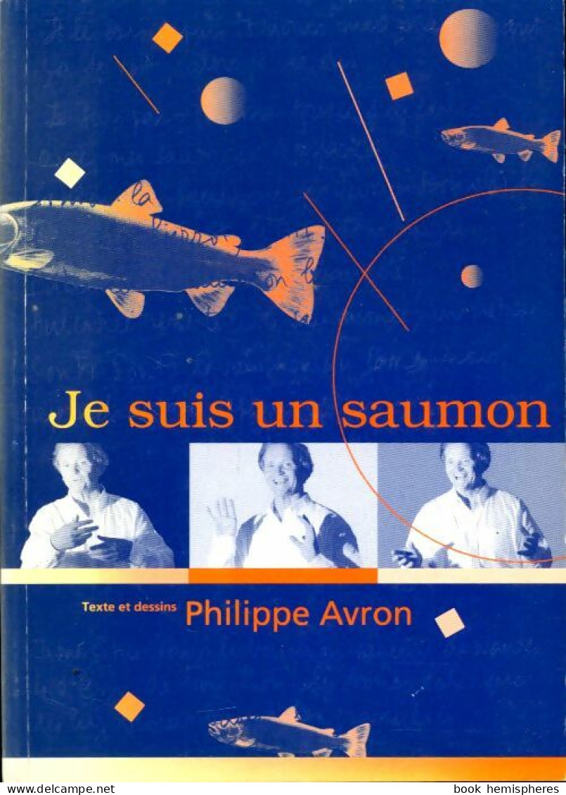 Je Suis Un Saumon (1998) De Philippe Avron - Autres & Non Classés