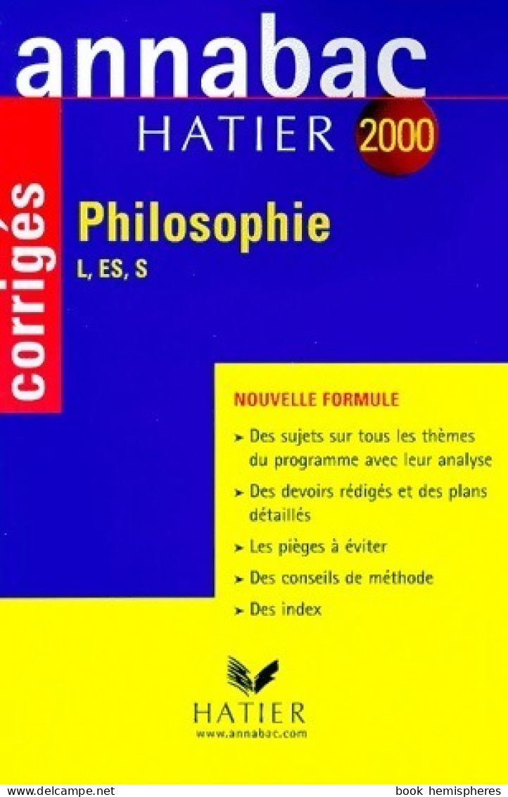 Philosophie Terminales L, ES, S Corrigés 2000 (1999) De Elisabeth Montlahuc - 12-18 Jaar