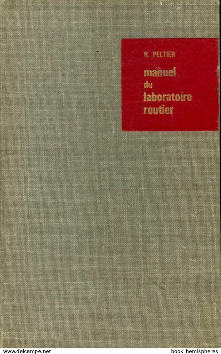 Manuel Du Laboratoire Routier (1965) De R Peltier - Sciences