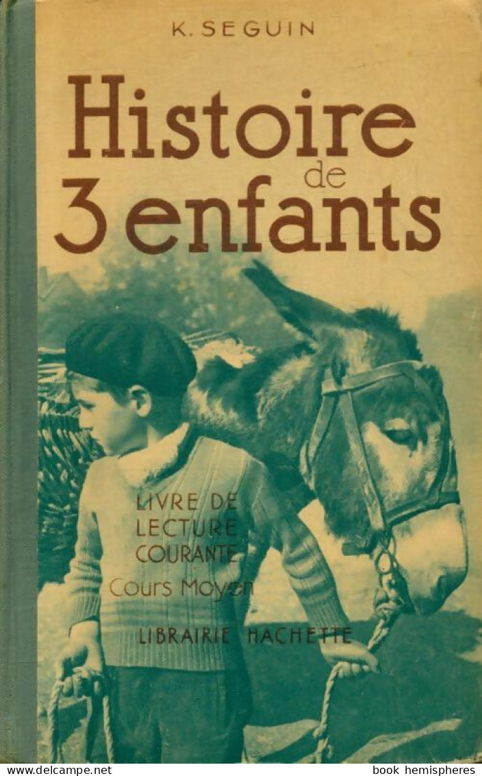 Histoire De 3 Enfants CM (1927) De K. Seguin - 6-12 Jaar