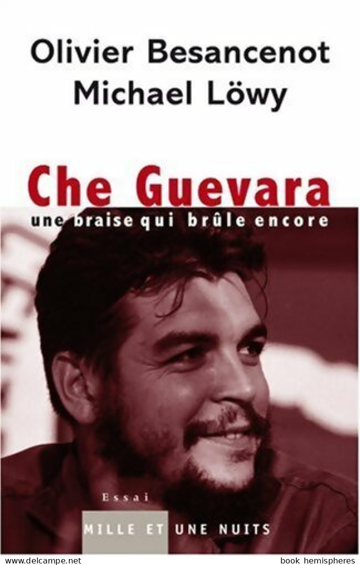 Che Guevara : Une Braise Qui Brûle Encore (2007) De Collectif - Biografie