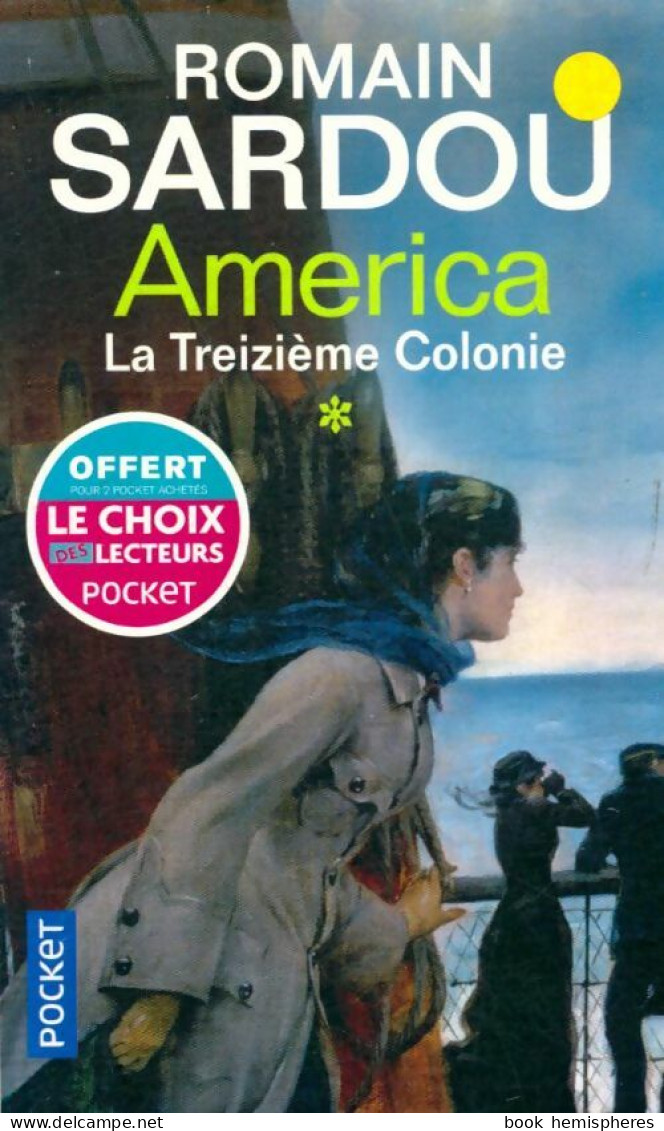 La Treizième Colonie Tome I : America (2016) De Romain Sardou - Historique