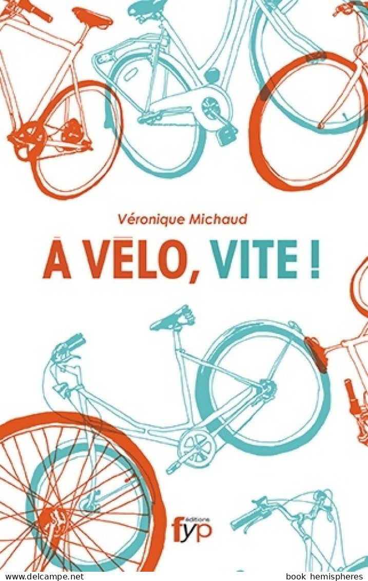 A Vélo Vite ! (2014) De Véronique Michaud - Sport