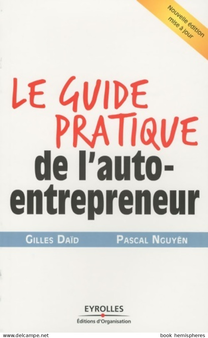 Le Guide Pratique De L'auto-entrepreneur (2010) De Gilles Daïd - Droit