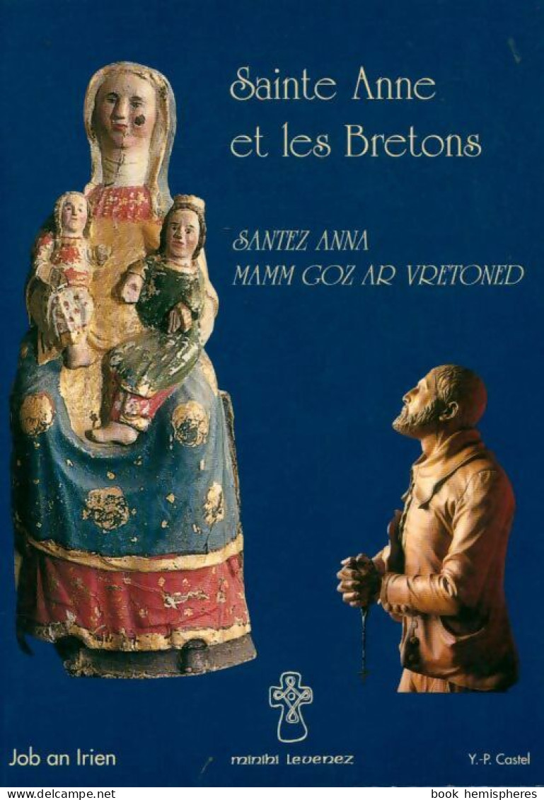Sainte Anne Et Les Bretons (1996) De Y.P Castel - Godsdienst