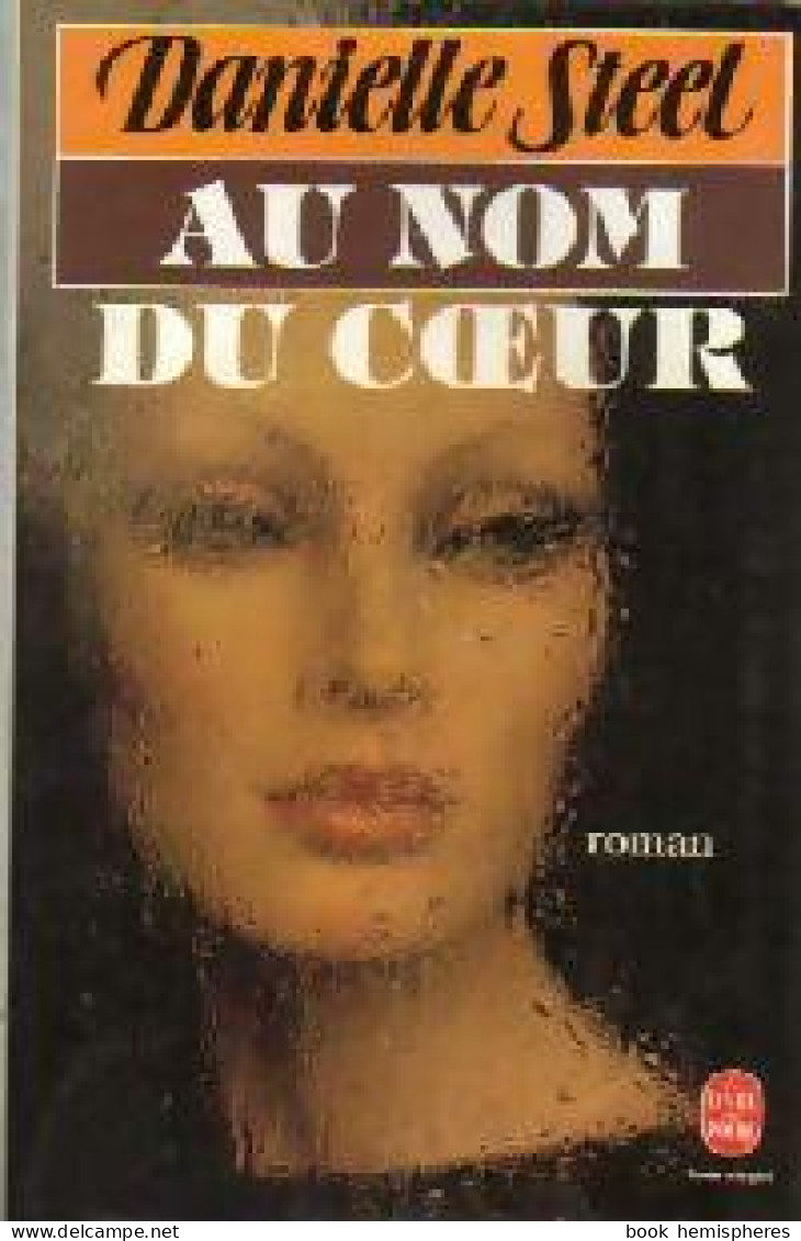 Au Nom Du Coeur (1987) De Danielle Steel - Romantique