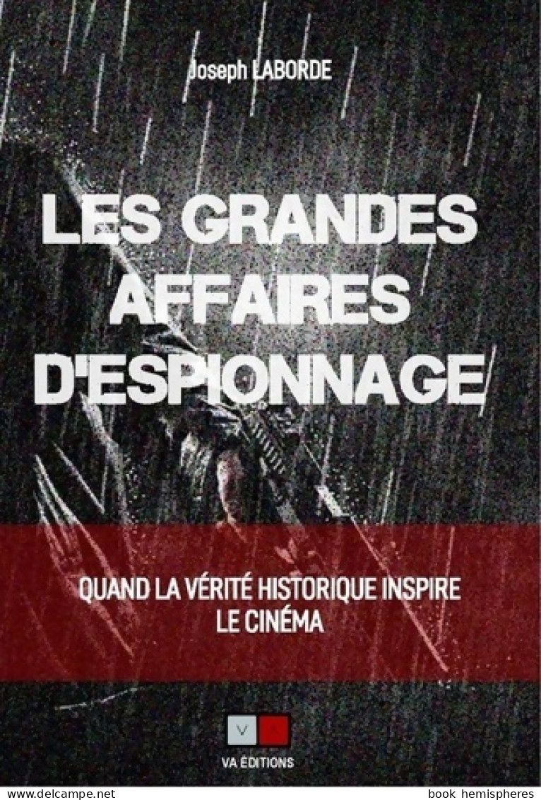 Les Grandes Affaires D'espionnage : Quand La Vérité Historique Inspire Le Cinéma (2020) De Joseph Laborde - Film/Televisie