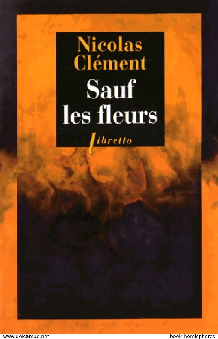 Sauf Les Fleurs (2015) De Nicolas Clément - Natuur