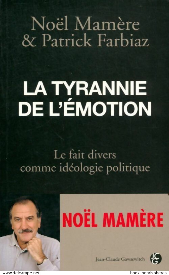 La Tyrannie De L'émotion (2008) De Noël Mamère - Psychology/Philosophy