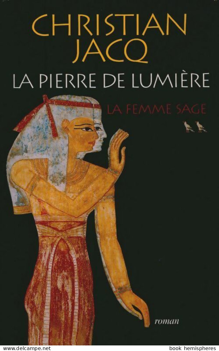 La Pierre De Lumière Tome II : La Femme Sage (2000) De Christian Jacq - Storici