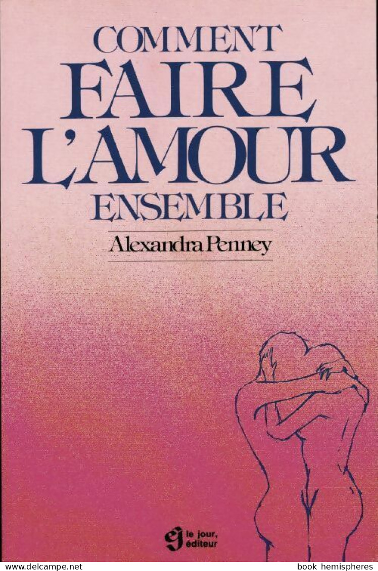 Comment Bien Faire L'amour Ensemble (1982) De Alexandra Penney - Gesundheit