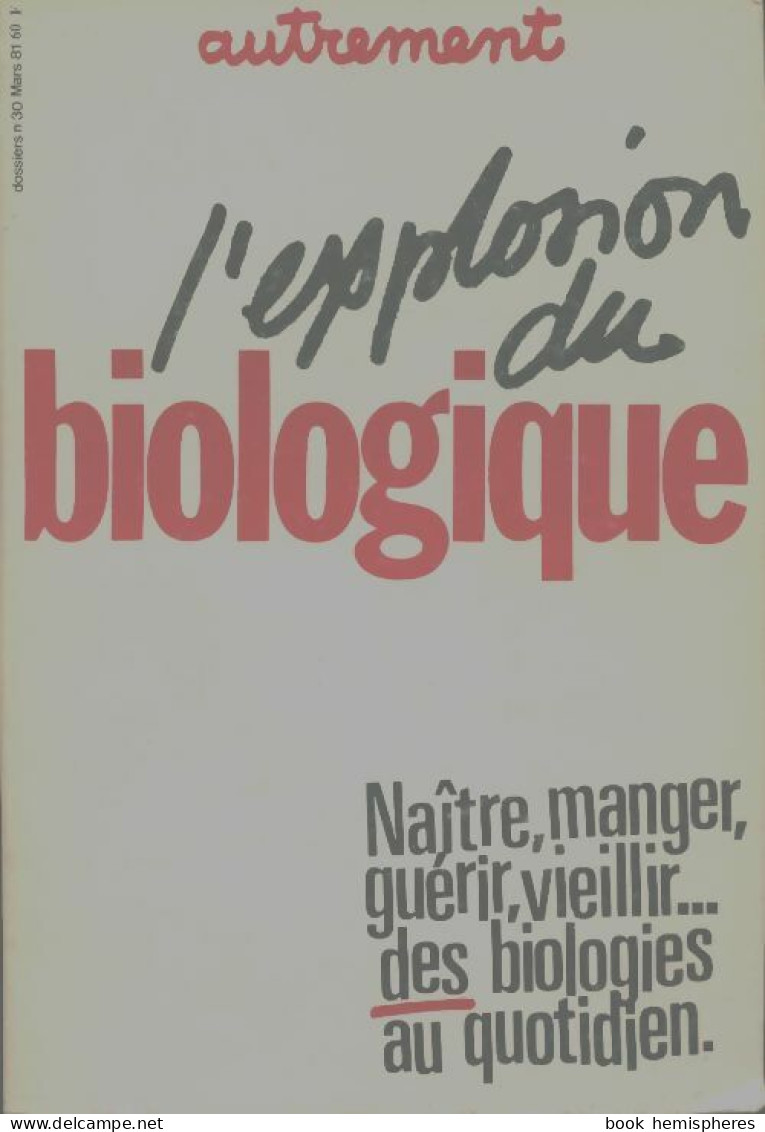 L'explosion Du Biologique (1981) De Collectif - Sciences
