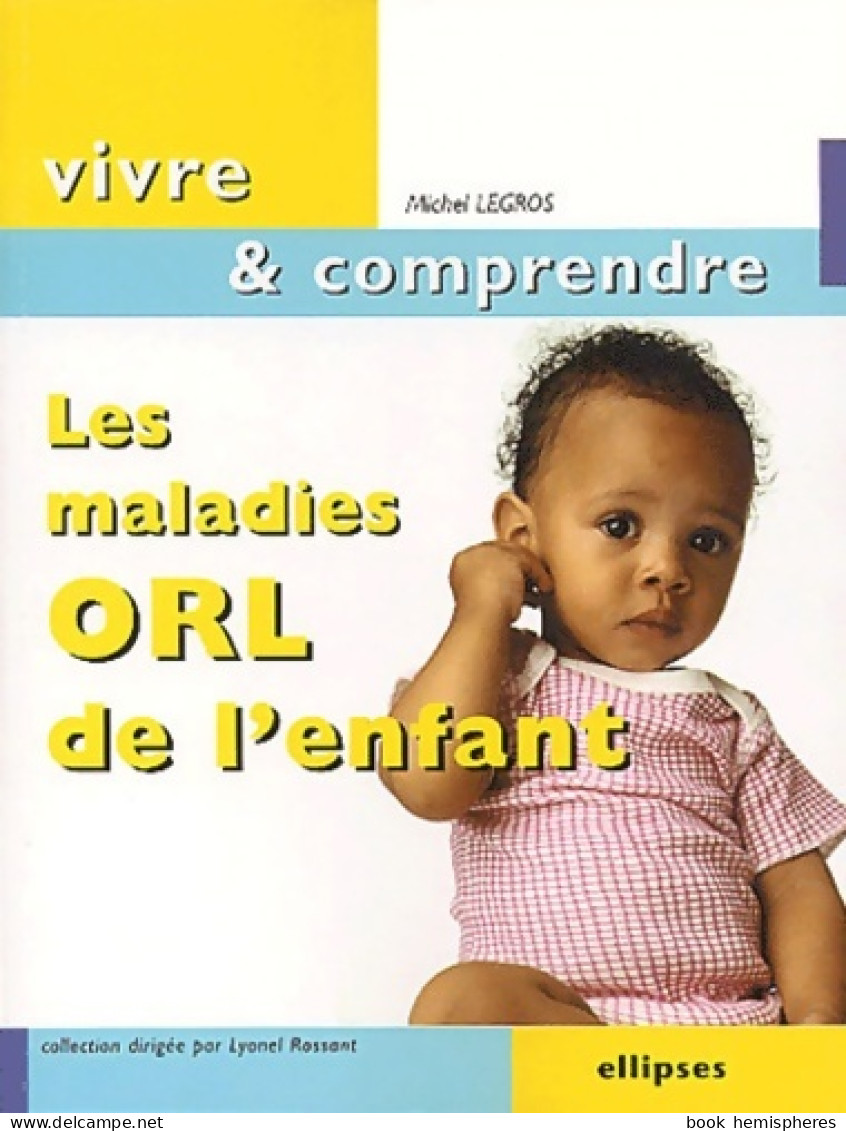 Les Maladies ORL De L'enfant (2003) De Michel Legros - Wissenschaft